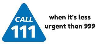 Call 111 when it's less urgent than 999